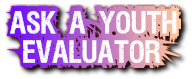 Ask A Youth 
 Evaluator